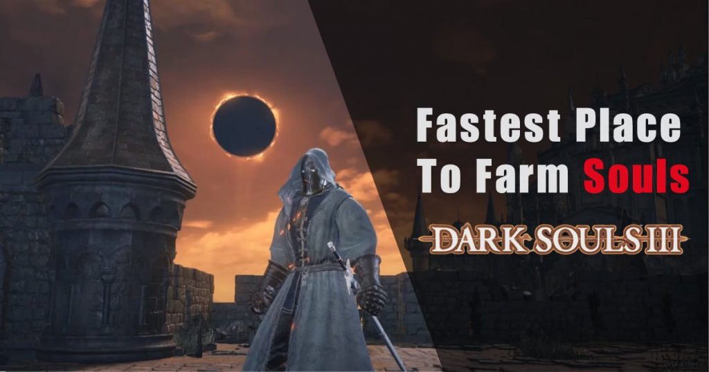 Where is the Fastest Place to Farm Souls in DS3?