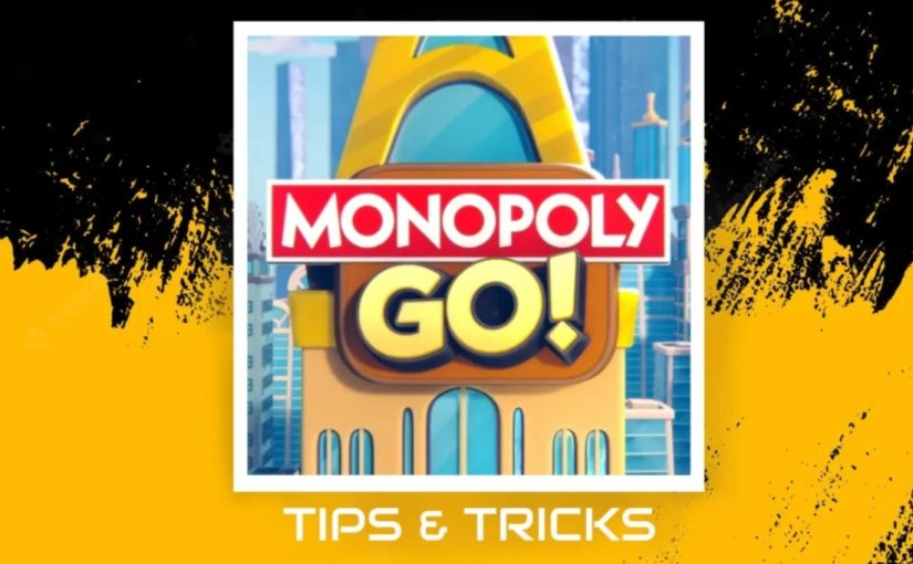 The Newest Monopoly Go Tips